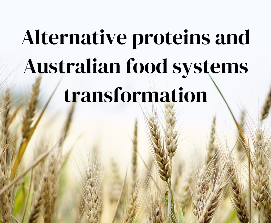 Alternative proteins and Australian food systems transformation